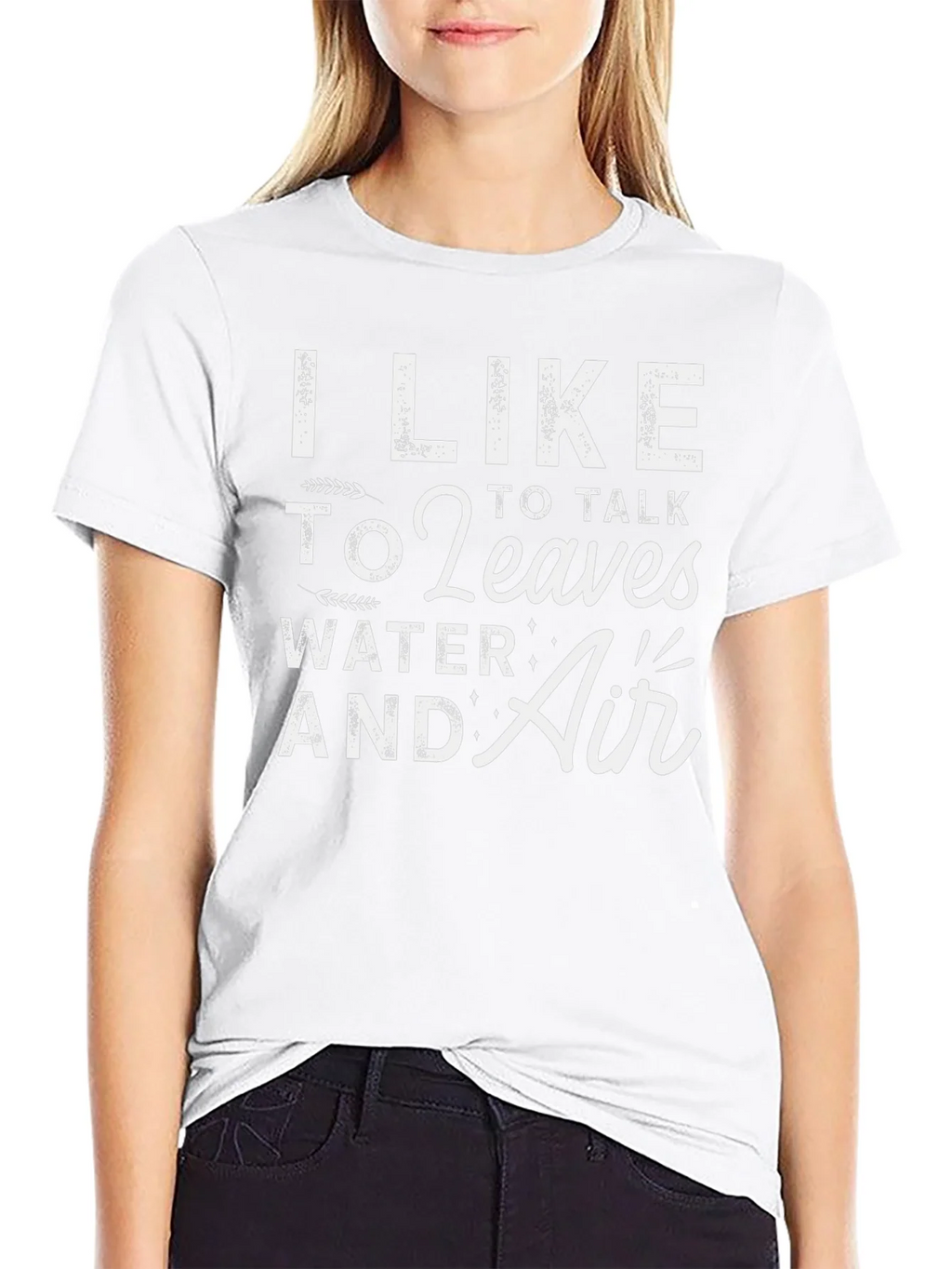 I Like to Talk to Leaves Water & Air Graphic T-Shirt product image 11
