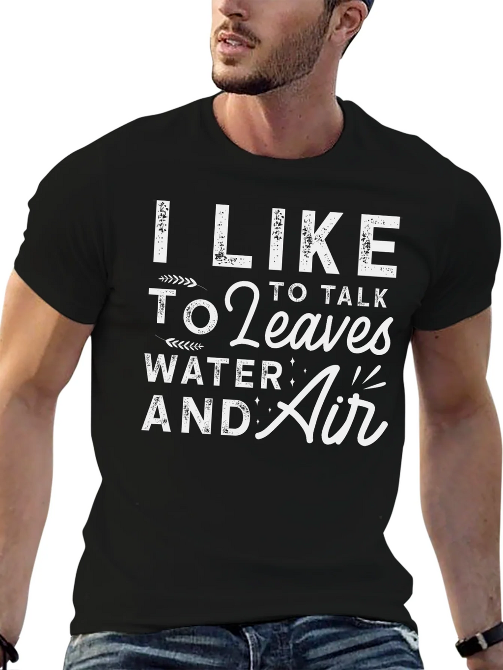 I Like to Talk to Leaves Water & Air Graphic T-Shirt product image 9